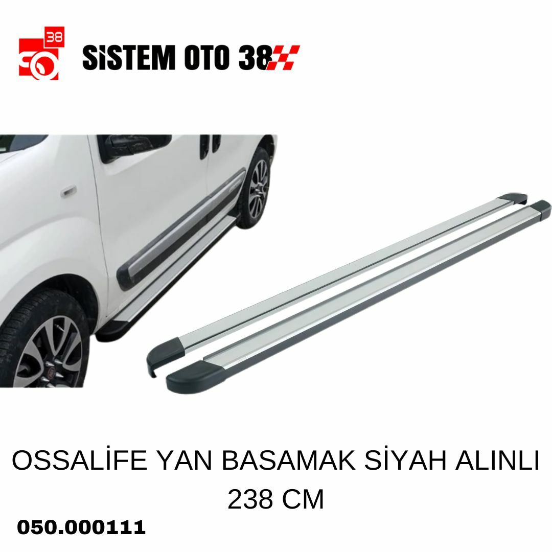 OSSALİFE YAN BASAMAK SİYAH ALINLI 238 CM | | YAN BASAMAK VE TAVAN BAR