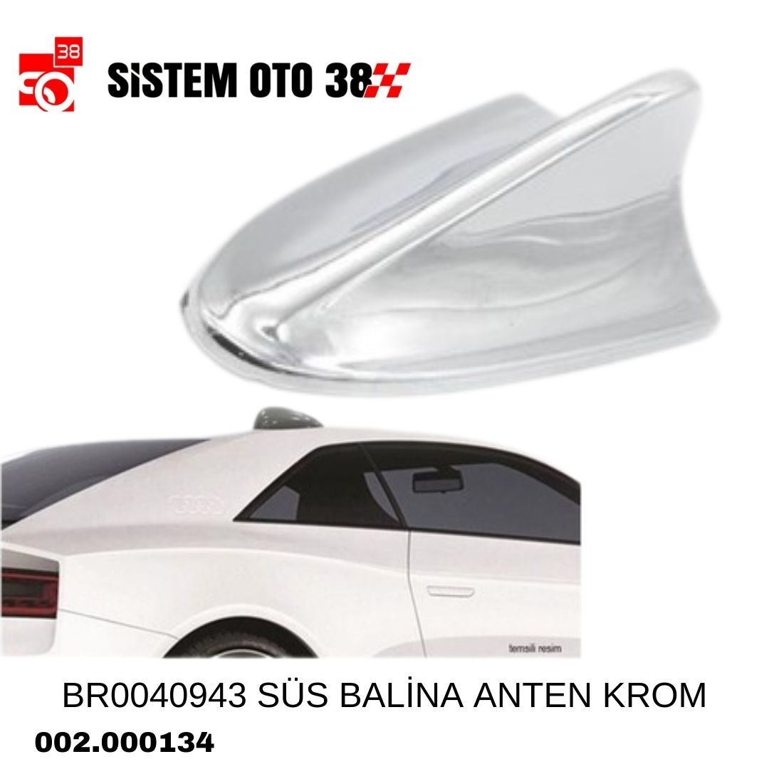 BR0040943 SÜS BALİNA ANTEN KROM | | ANTENLER