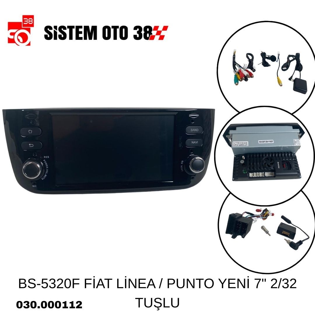 BS-5320F FİAT LİNEA / PUNTO YENİ 7'' 2/32 TUŞLU | | MULTİMEDYALAR