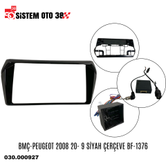 BMÇ-PEUGEOT 2008 20- 9 SİYAH ÇERÇEVE BF-1376 |  | MULTİMEDYALAR