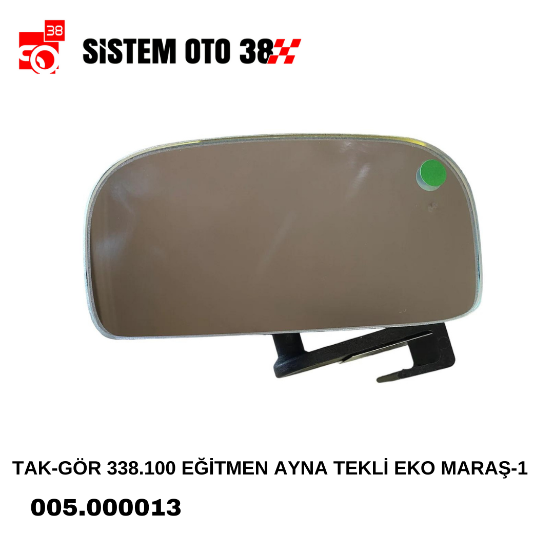 TAK-GÖR 338.100 EĞİTMEN AYNA TEKLİ EKO MARAŞ-1 |  | AYNALAR