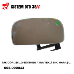 TAK-GÖR 338.100 EĞİTMEN AYNA TEKLİ EKO MARAŞ-1 |  | AYNALAR