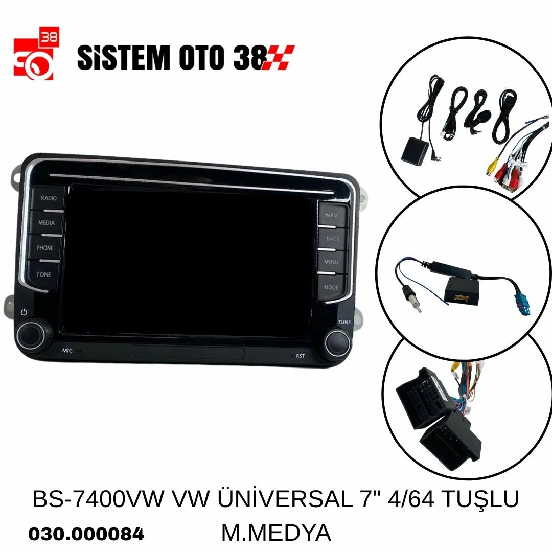 BS-7400VW VW ÜNİVERSAL 7'' 4/64 TUŞLU M.MEDYA |  | MULTİMEDYALAR