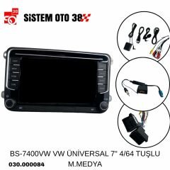 BS-7400VW VW ÜNİVERSAL 7'' 4/64 TUŞLU M.MEDYA |  | MULTİMEDYALAR