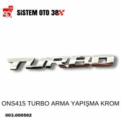 ONS415 TURBO ARMA YAPIŞMA KROM |  | ARAÇ DIŞI AKSESUARLAR