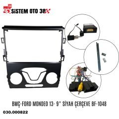 BMÇ-FORD MONDEO 13- 9'' SİYAH ÇERÇEVE BF-1048 |  | MULTİMEDYALAR