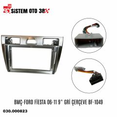 BMÇ-FORD FİESTA 06-11 9'' GRİ ÇERÇEVE BF-1049 |  | MULTİMEDYALAR
