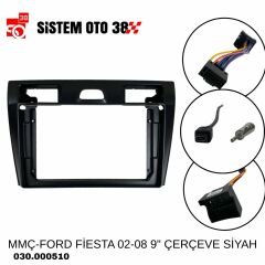 MMÇ-FORD FİESTA 02-08 9'' ÇERÇEVE SİYAH |  | MULTİMEDYALAR