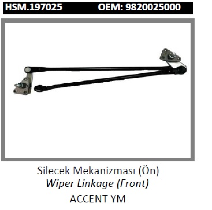 ÖN CAM SİLECEK MEKANİZMASI > ACCENT Y.M 00-05 9820025000 9820025001