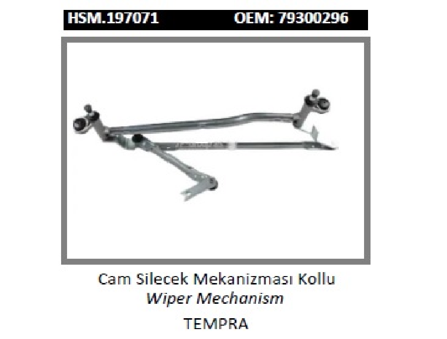 CAM SİLECEK MEKANİZMASI KOLLU > TEMPRA   79300296