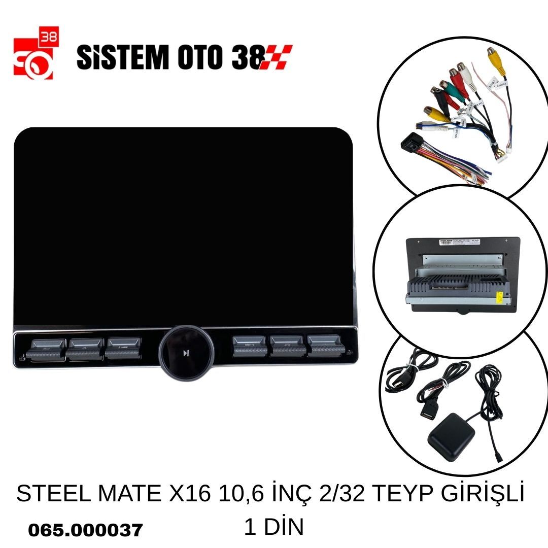 STEEL MATE X16 10,6 İNÇ  2/32 TEYP GİRİŞLİ 1 DİN |  | MONİTÖR