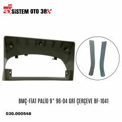 BMÇ-FİAT PALİO 9'' 96-04 GRİ ÇERÇEVE BF-1041 |  | MULTİMEDYALAR