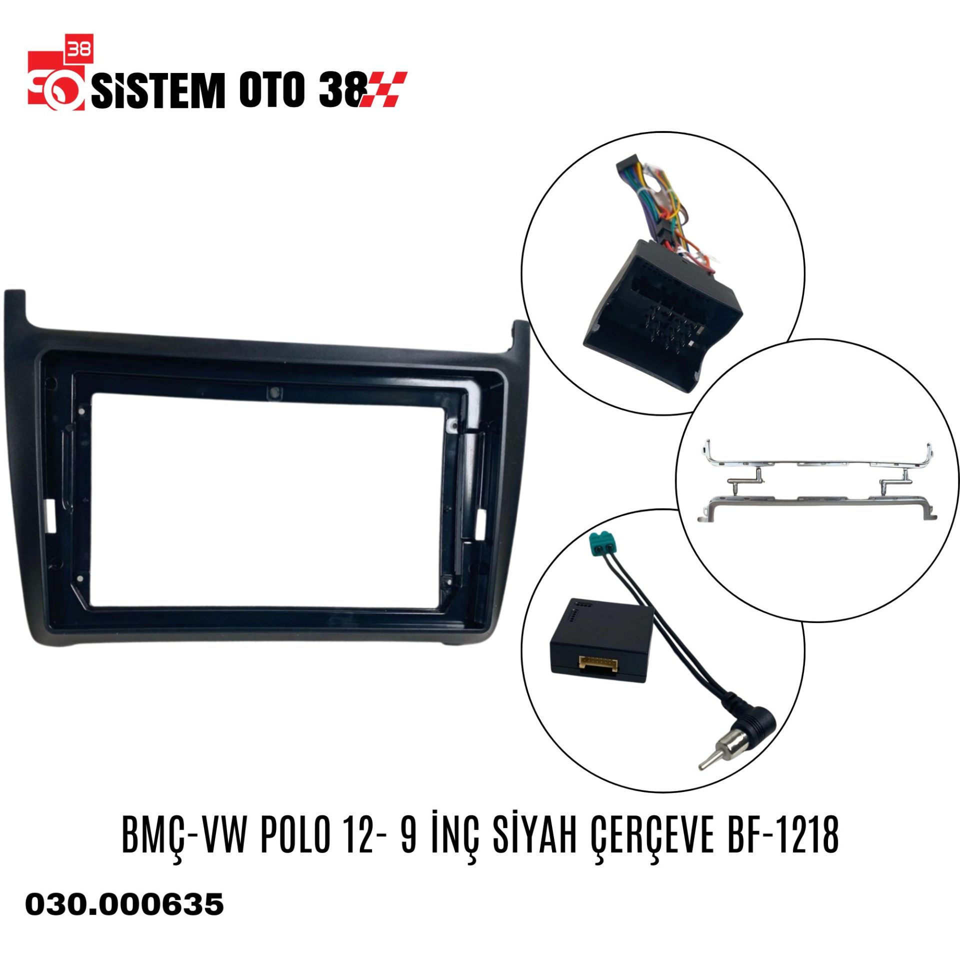 BMÇ-VW POLO 12- 9 İNÇ SİYAH ÇERÇEVE BF-1218 |  | MULTİMEDYALAR