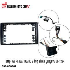 BMÇ-VW PASSAT B5/B6 9 İNÇ SİYAH ÇERÇEVE BF-1224 |  | MULTİMEDYALAR