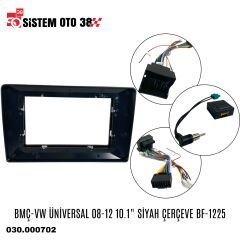 BMÇ-VW ÜNİVERSAL 08-12 10.1'' SİYAH ÇERÇEVE BF-1225 |  | MULTİMEDYALAR