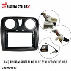 BMÇ-HYUNDAİ SANTA FE 06-12 9'' SYAH ÇERÇEVE BF-1103 |  | MULTİMEDYALAR